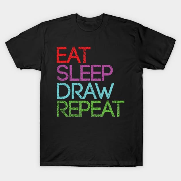 EAT SLEEP DRAW REPEAT artist slogan design T-Shirt by MacPean